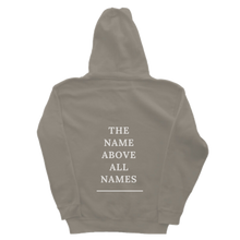 Load image into Gallery viewer, &#39;The Name Above All Names&#39; Hoodie in Stone
