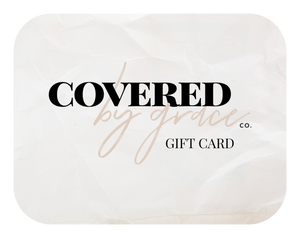 Covered By Grace Co. E-Gift Card